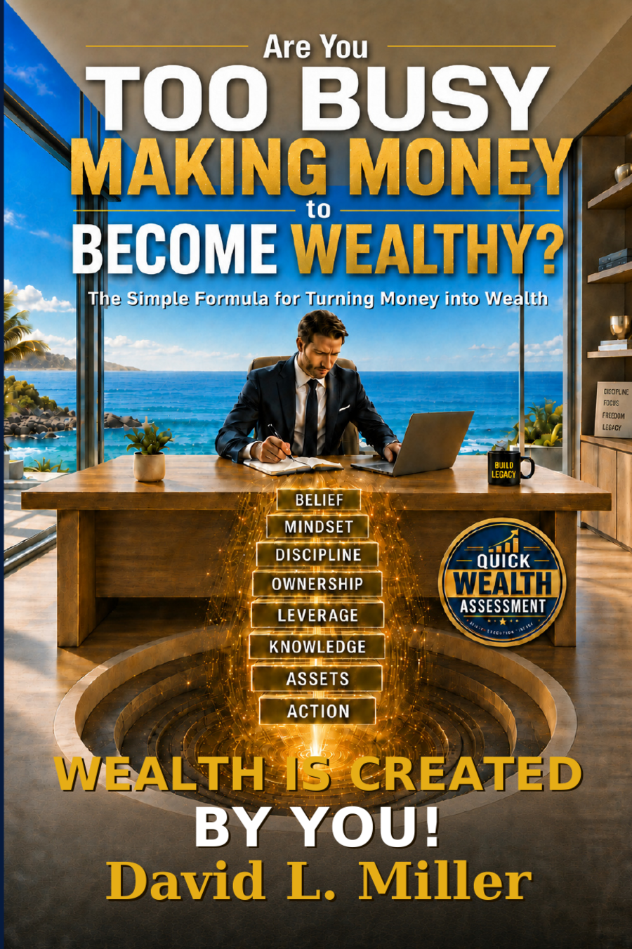 Book cover: Are You Too Busy Making Money to Become Wealthy? by David L. Miller